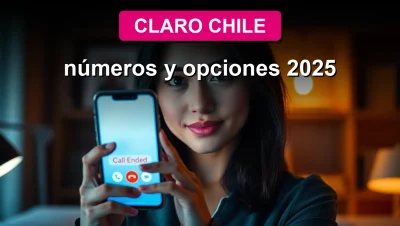 Guía 2025 con números de contacto, soporte y canales oficiales de Claro Chile para clientes.