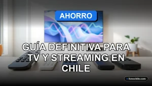 Guía de ahorro en suscripciones de TV y streaming en Chile para el 2026 comparando servicios.