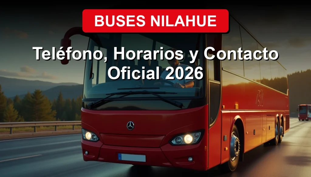 Buses Nilahue - Consulta horarios, rutas y contacto telefónico oficial para viajar en 2026.