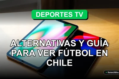 Guía para ver fútbol en Chile en 2026 con opciones de streaming y televisión.