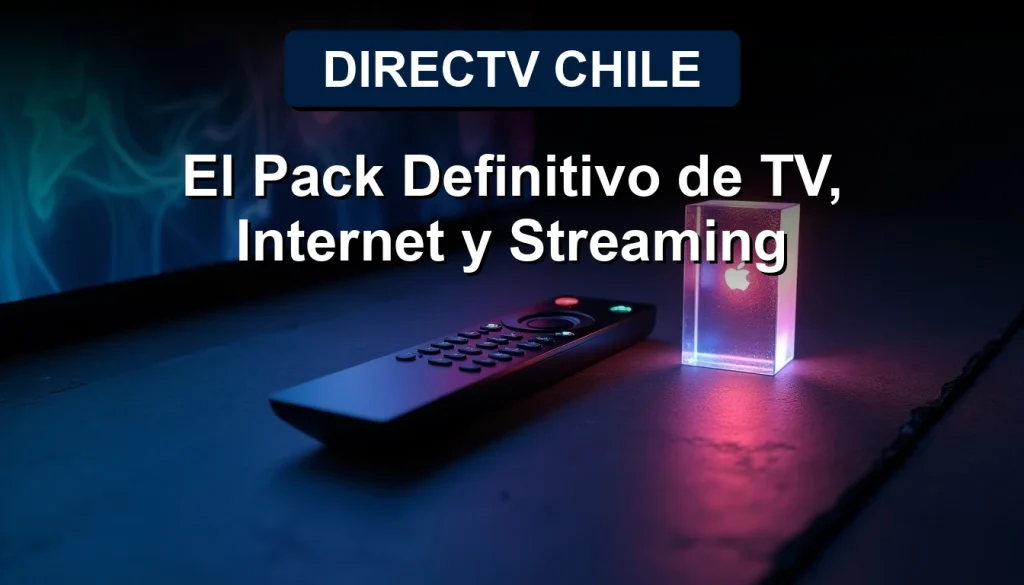 El Pack Definitivo de DIRECTV Chile 2026: TV por fibra óptica, Internet de alta velocidad y todas las apps de streaming en un solo lugar.