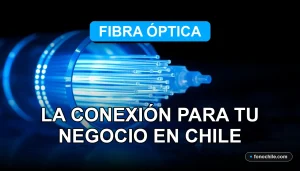 Fibra Óptica Empresarial 2026 para empresas en Chile, conexión de alta velocidad y estabilidad.