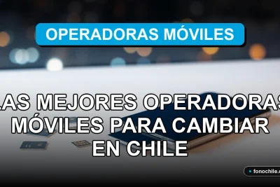 Guía comparativa de las mejores compañías de telefonía móvil en Chile para el año 2026.