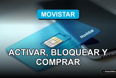 Guía completa para activar, bloquear y comprar un chip Movistar 2026