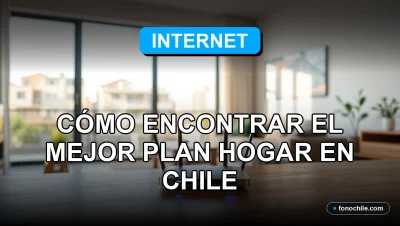 Ofertas de Internet 2026 para el hogar en Chile - comparativa de planes y velocidad
