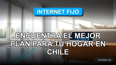 Plan de Internet para el hogar en Chile 2026, comparativa de ofertas de fibra óptica y velocidad.