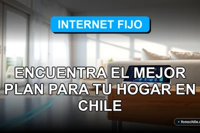 Plan de Internet para el hogar en Chile 2026, comparativa de ofertas de fibra óptica y velocidad.