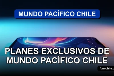 Ofertas exclusivas de telefonía móvil e internet de Mundo Pacífico Chile para el 2026.