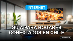 Planes de internet familiar 2026 en Chile, fibra óptica y cobertura 5G para el hogar conectado.