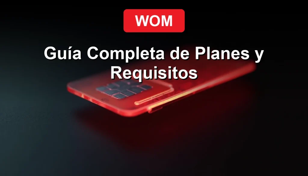 Guía de portabilidad a WOM 2026 con comparativa de planes móviles y requisitos de cambio de compañía.