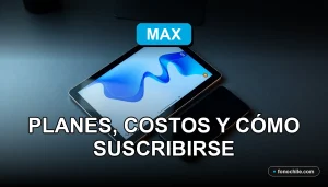 Planes y precios de Max para Chile 2026 en una pantalla de tablet moderna.