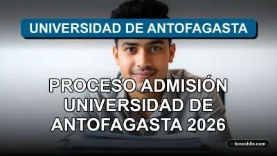 Proceso de admisión universitaria 2026 en la Universidad de Antofagasta, Chile.