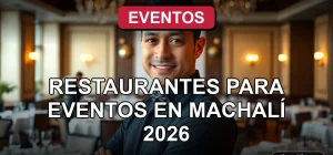 Planificación de eventos y banquetes en restaurantes de Machalí, Región de O'Higgins, Chile.