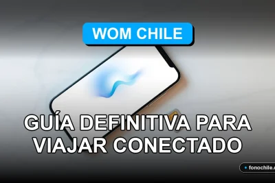 Guía de roaming WOM Chile 2026 para viajar con internet móvil en el extranjero