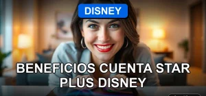 Beneficios de la cuenta Star Plus Disney en Chile: suscripción streaming con series y películas exclusivas.