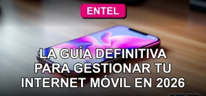 Guía definitiva para gestionar bolsas de internet móvil Entel en 2026 en un dispositivo móvil moderno.