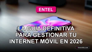 Guía definitiva para gestionar bolsas de internet móvil Entel en 2026 en un dispositivo móvil moderno.