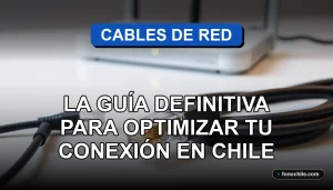 Guía definitiva de cables de red Ethernet y fibra óptica para optimizar la conexión a internet en Chile, sobre fondo de oficina moderna.