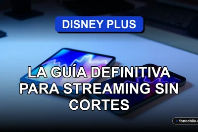 Una guía completa para disfrutar de Disney Plus en Chile sin interrupciones de streaming.