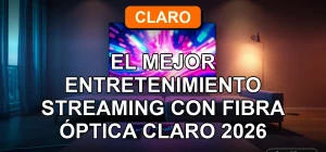 Claro Fibra Óptica 2026, el mejor entretenimiento streaming en alta definición en un hogar moderno.