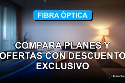 Comparador de planes de fibra óptica 2026 con ofertas exclusivas en Chile.