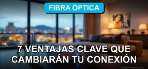 Fibra óptica en Chile 2026 mostrando ventajas de velocidad y cobertura en un hogar moderno.