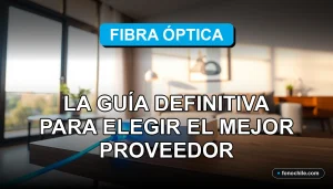 Guía comparativa de proveedores de fibra óptica en Chile para el año 2026, mostrando velocidad y cobertura en un entorno doméstico moderno.
