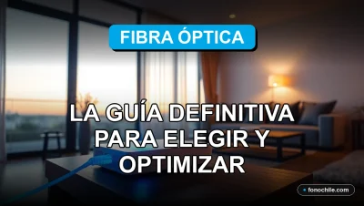 Guía definitiva de fibra óptica en Chile 2026 sobre conexión de internet rápida y estable en hogar moderno.