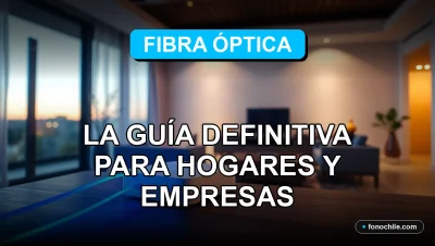 Guía definitiva de fibra óptica para hogares y empresas en Chile 2026, mostrando tecnología de conexión de alta velocidad.