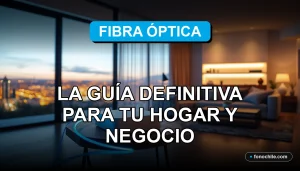 Fibra óptica de alta velocidad en Chile 2026, conexión para hogar y negocio, tecnología de internet del futuro.