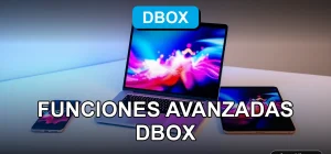 Funciones avanzadas de Dbox para gestión de documentos y productividad en Chile.