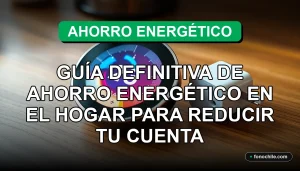 Guía definitiva para ahorrar energía en el hogar y reducir la cuenta de la luz con electrodomésticos eficientes.