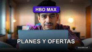 Guía de precios y planes de HBO Max en Chile para el año 2026, ofertas de streaming.