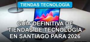 Guía de compras en tiendas de tecnología en Santiago de Chile para el año 2026, mostrando productos electrónicos modernos.