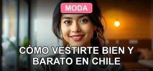 Guía de moda trendy 2026 para vestir bien y barato en Chile, estilo de vida moderno