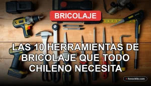 Conjunto de herramientas de bricolaje esenciales para el hogar chileno, organizadas sobre una mesa de trabajo de madera.