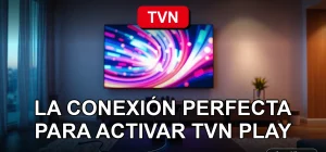 Fibra óptica de TVN para ver TVN Play sin interrupciones en 2026