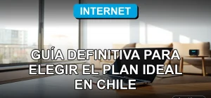 Guía para elegir el mejor plan de internet en Chile para el año 2026, comparando velocidad y cobertura.