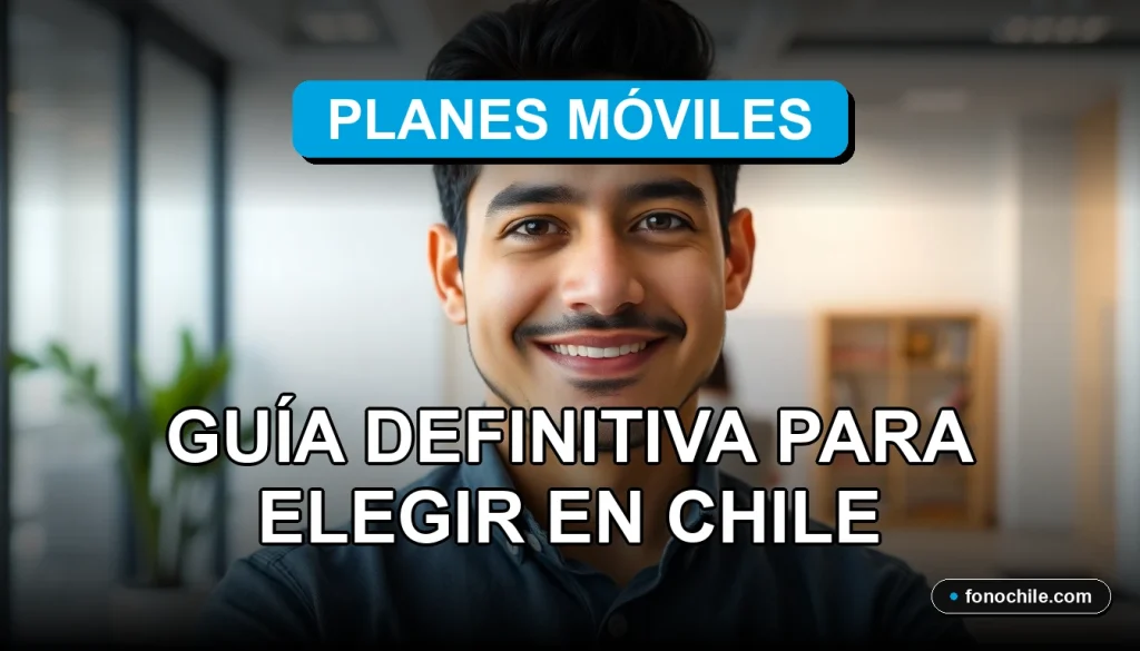 Guía comparativa para elegir el mejor plan postpago de telefonía móvil en Chile para el año 2026.