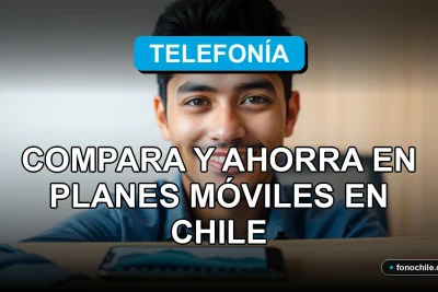 Comparador de planes móviles y ofertas de telefonía en Chile para ahorrar dinero en 2026