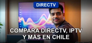 Comparación de servicios de televisión en Chile: DIRECTV, IPTV y más para el año 2026.