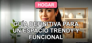 Guía de organización del hogar 2026 con decoración moderna y funcional para espacios de vida
