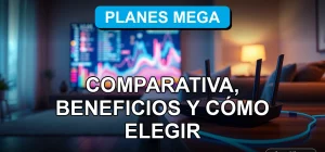 Comparativa visual de los planes de internet Planes Mega para el año 2026 mostrando beneficios y velocidad en un entorno moderno.