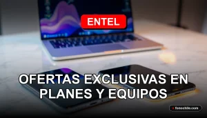 Ofertas exclusivas de planes y equipos móviles Entel 2026 en Chile.