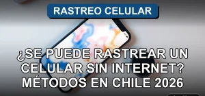Métodos de rastreo de teléfonos móviles sin conexión a internet en Chile, tecnología de localización.