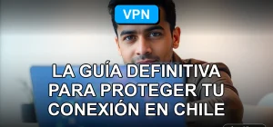 Una guía definitiva de VPN para Chile en 2026, mostrando conexión segura y privada en un entorno moderno.