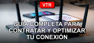 Guía completa para contratar y optimizar tu conexión a internet VTR para el año 2026 en Chile.